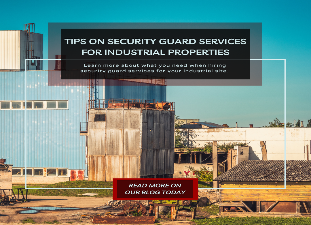 Tips On Security Guard Services For Industrial Properties