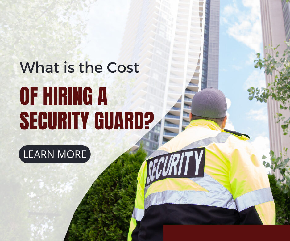 What is the Cost of Hiring A Security Guard?