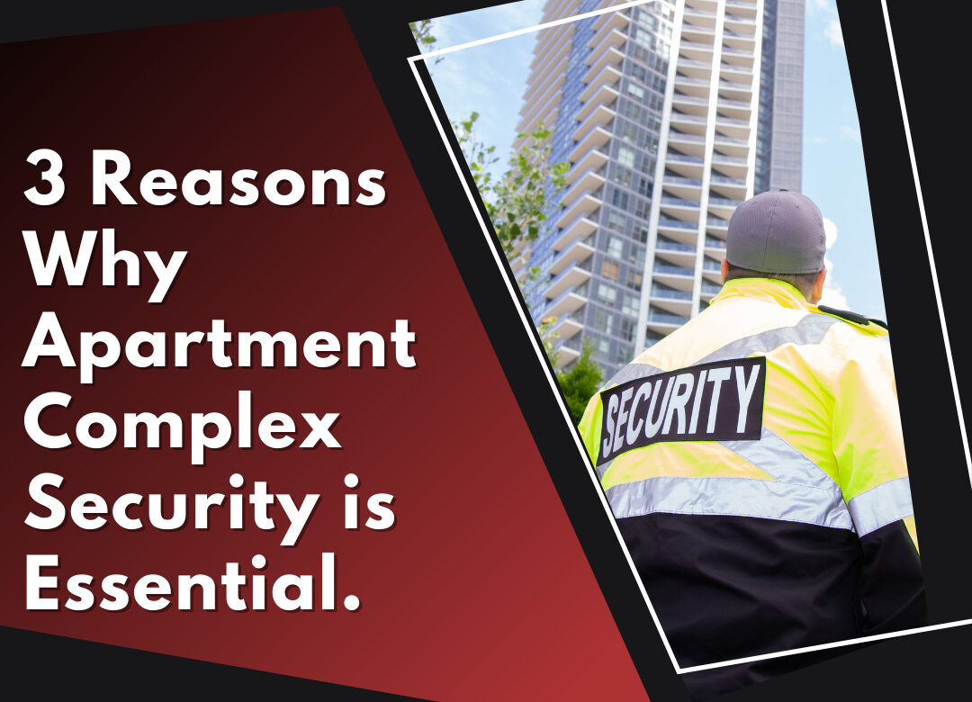 3 Reasons Apartment Complex Security Is Essential